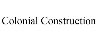 COLONIAL CONSTRUCTION