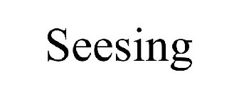 SEESING