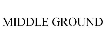 MIDDLE GROUND
