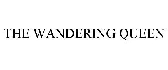 THE WANDERING QUEEN