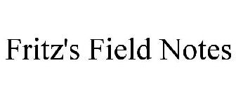 FRITZ'S FIELD NOTES
