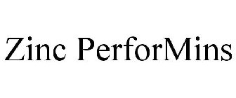 ZINC PERFORMINS