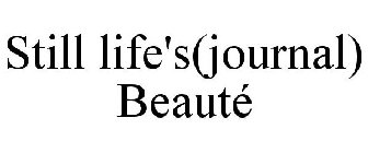 STILL LIFE'S(JOURNAL) BEAUTÉ