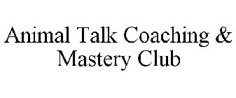 ANIMAL TALK COACHING & MASTERY CLUB