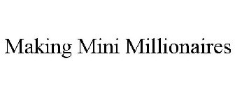 MAKING MINI MILLIONAIRES