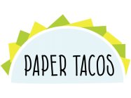 PAPER TACOS