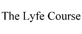 THE LYFE COURSE