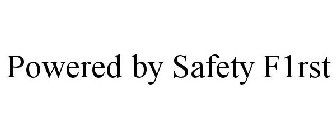 POWERED BY SAFETY F1RST