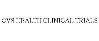 CVS HEALTH CLINICAL TRIALS