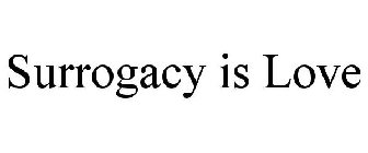 SURROGACY IS LOVE