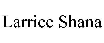 LARRICE SHANA