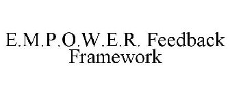 E.M.P.O.W.E.R. FEEDBACK FRAMEWORK