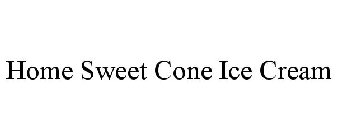 HOME SWEET CONE ICE CREAM