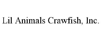 LIL ANIMALS CRAWFISH, INC.