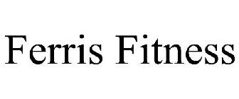 FERRIS FITNESS