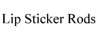 LIP STICKER RODS