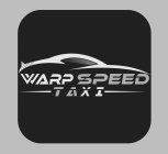 WARP SPEED TAXI