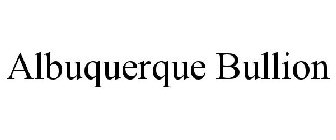 ALBUQUERQUE BULLION