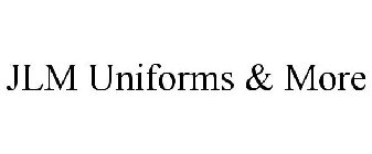 JLM UNIFORMS & MORE