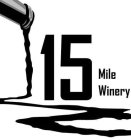 15 MILE WINERY