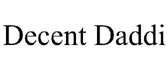 DECENT DADDI