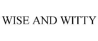 WISE & WITTY