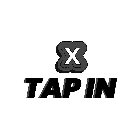 TAP IN X