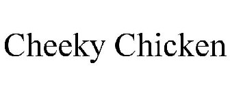 CHEEKY CHICKEN