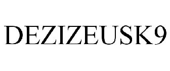 DEZIZEUSK9