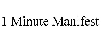 1 MINUTE MANIFEST