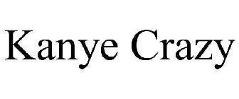 KANYE CRAZY
