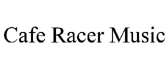 CAFE RACER MUSIC