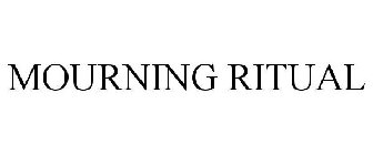 MOURNING RITUAL
