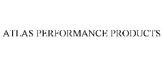 ATLAS PERFORMANCE PRODUCTS
