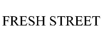 FRESH STREET