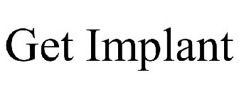 GET IMPLANT