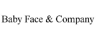 BABY FACE & COMPANY