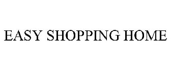 EASY SHOPPING HOME