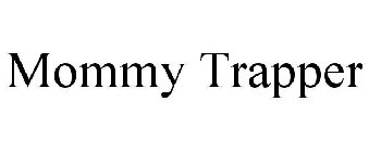 MOMMY TRAPPER