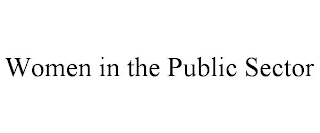 WOMEN IN THE PUBLIC SECTOR