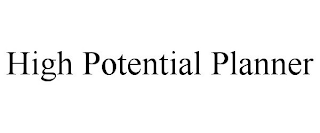 HIGH POTENTIAL PLANNER
