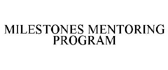 MILESTONES MENTORING PROGRAM