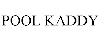 POOL KADDY