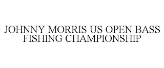 JOHNNY MORRIS US OPEN BASS FISHING CHAMPIONSHIP