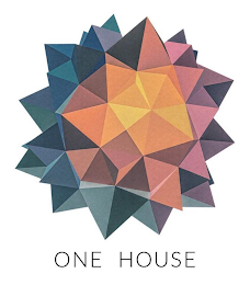 ONE HOUSE