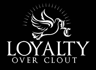 LC LOYALTY OVER CLOUT