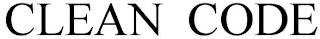CLEAN CODE