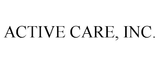 ACTIVE CARE, INC.