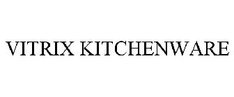 VITRIX KITCHENWARE