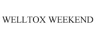 WELLTOX WEEKEND